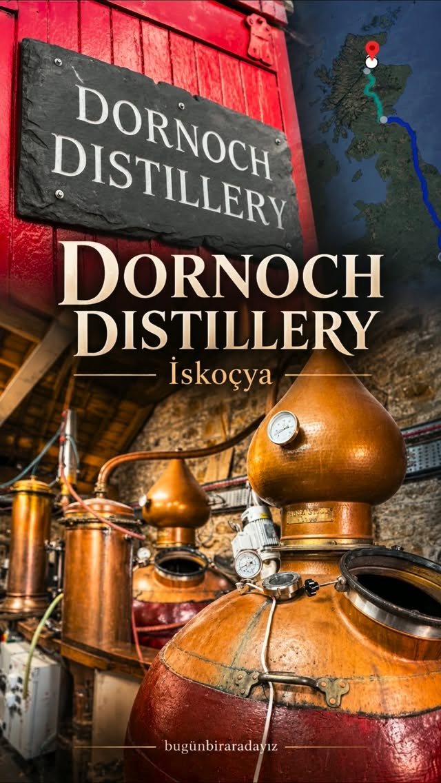 Dornoch Distillery: Highlands yolculuğundan bir durak