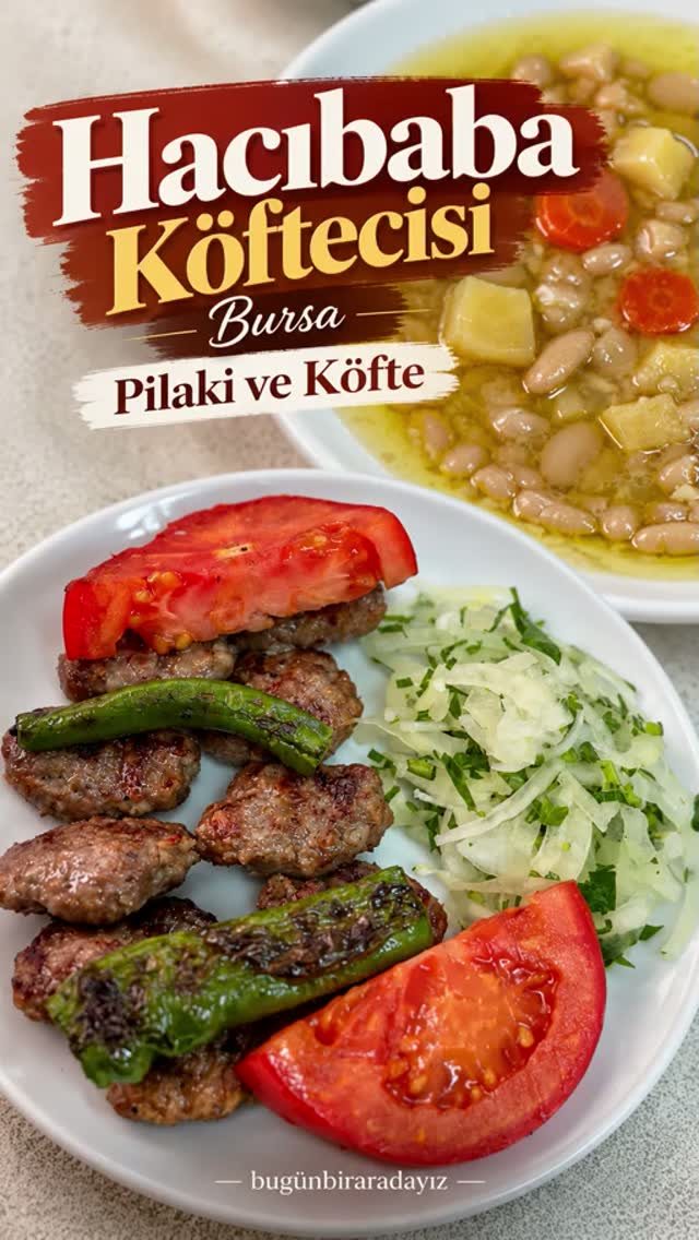Hacıbaba Köftecisi: Bursa’da köftenin yanındaki pilaki